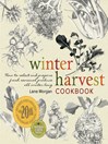 Winter Harvest Cookbook (eBook): How to Select and Prepare Fresh Seasonal Produce All Winter Long